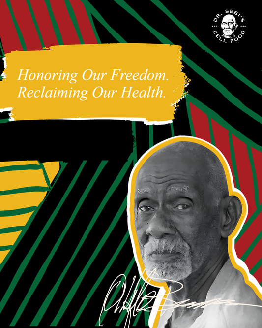 Juneteenth and Healing: Honoring Black Legacy Through Wellness & Dr. Sebi’s Teachings